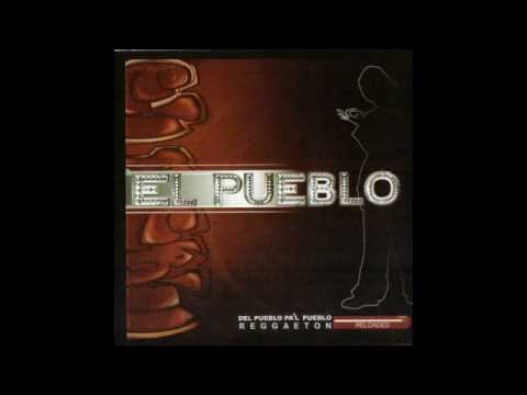 El Pueblo - Del Pueblo Pal Pueblo ''Reloaded'' (2005)