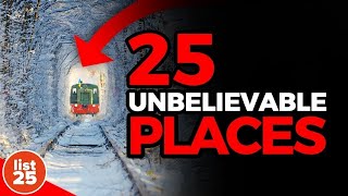 25 UNBELIEVABLE Places That Actually Exist