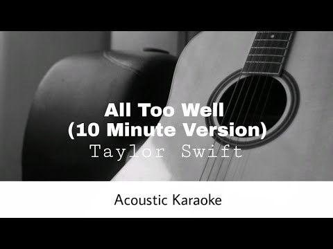 Taylor Swift - All Too Well (10 Minute Version ) (Acoustic Karaoke)