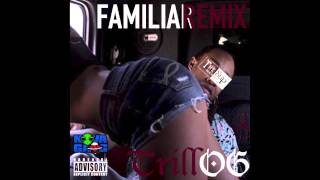 Ty Dolla $ign - Familiar Remix (ft TrillOG)