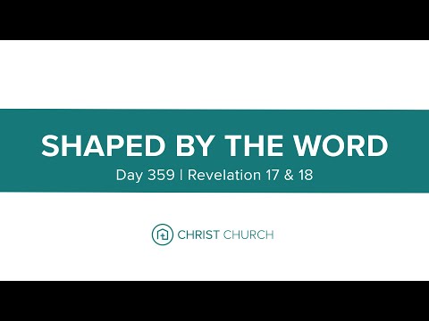 Shaped by the Word | Day 359 | Revelation 17 & 18