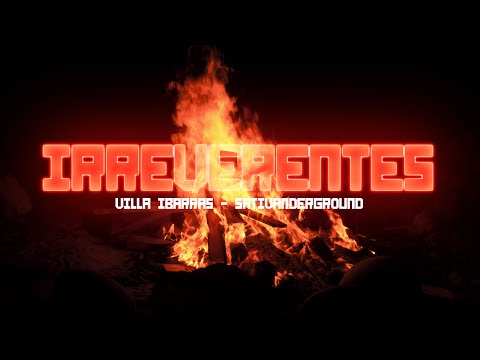 VILLA IBARRAS - Irreverentes ft Sativanderground ( prod.sean e NS MUSIC)