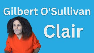 SO SO FUNNY!!! - Gilbert O'Sullivan  - Clair