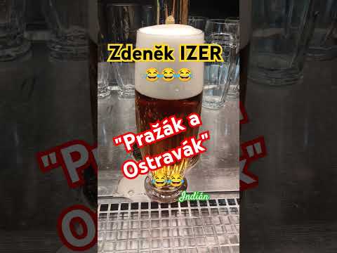 Zdeněk IZER : Pražák a Ostravák ???????????? #izer #vtip #vtipy #indianfanda #sranda #shorts