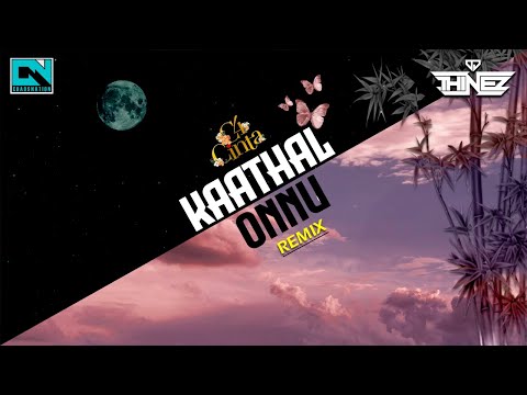 Dj Thinez - Kaathal Onnu Remix l C4 CINTA l 2024
