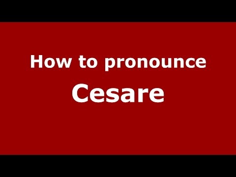How to pronounce Cesare