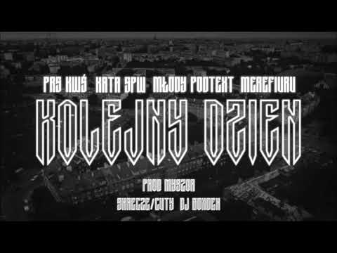 PRS KWŚ - KOLEJNY DZIEŃ ft. KATA SPW, MŁODY PODTEXT, MEREFIURU, DJ GONDEK (PROD. MYSZOR)