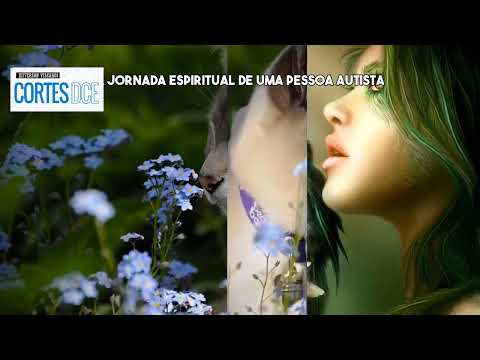 Cortes DcE #609 A jornada espiritual de uma pessoa autista -  Pai João da Angola
