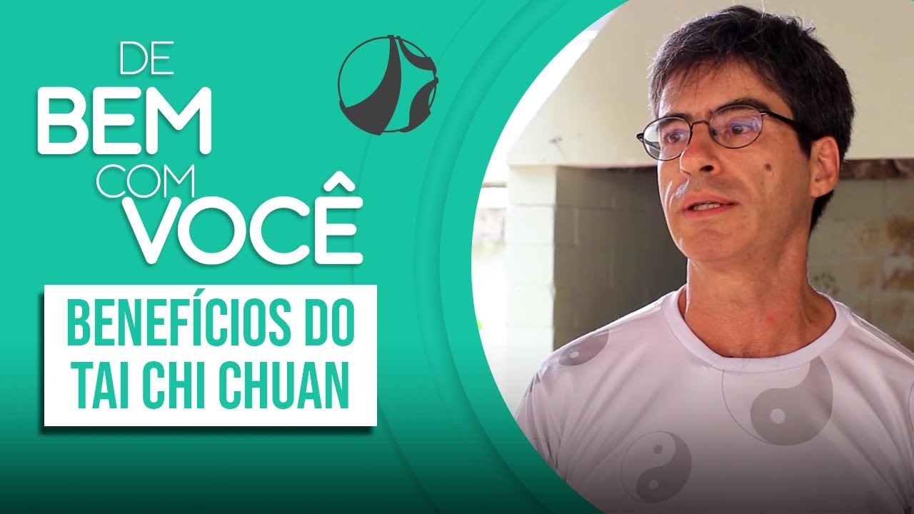 Benefícios do Tai Chi Chuan para o corpo e a mente | De Bem com Você