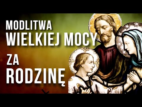 MODLITWA ZA RODZINĘ DO JEZUSA I DUCHA ŚWIĘTEGO 🙏 O OPIEKĘ, ŁASKI I OCHRONĘ RODZINY 🙏  MODLITWA MOCY