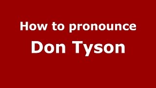 How to pronounce Don Tyson