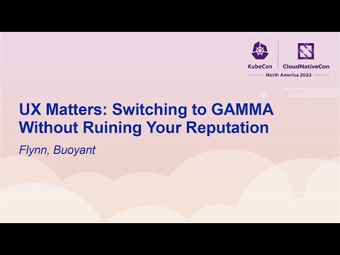 UX Matters: Switching to GAMMA Without Ruining Your Reputation - Flynn, Buoyant
