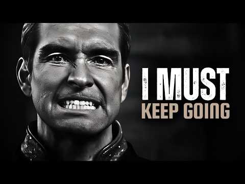 I MUST KEEP GOING - Motivational Speech