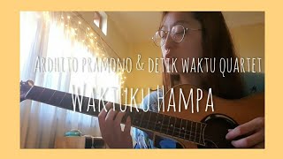 Download lagu ardhito pramono & detik waktu quartet - waktuku hampa || female guitar cover 🎸   lyrics   chords mp3