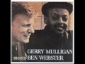 Gerry Mulligan meets Ben Webster - Tell Me When