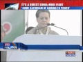 Its a direct Sonia Gandhi vs Narendra Modi fight.