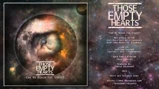 Can We Reach The Stars? - Those Empty Hearts
