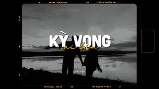 Kỳ Vọng Sai Lầm - Tăng Phúc x Nguyễn Đình Vũ x Yuno BigBoi x Quanvrox「Lofi Ver. 」/ Audio Lyrics