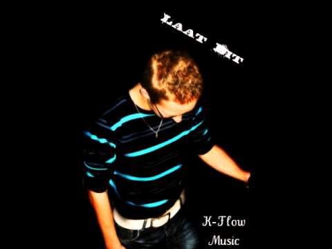 K-Flow - Laat Dit!