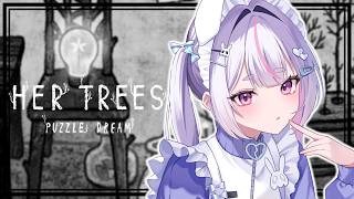 【HER TREES : PUZZLE DREAM】寝る前に頭でも使っておくか【ぶいすぽ/兎咲ミミ】