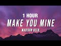 [1 HOUR] Madison Beer - Make You Mine (Lyrics)