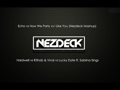 Echo vs How We Party vs I Like You (Nezdeck Mashup)
