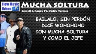 Mucha soltura (Letra)Jowell &amp; Randy Ft. Daddy Yankee