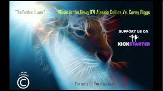 Alessio Collina Vs. Corey Biggs - Music is the Drug 071 (The Faith in House)