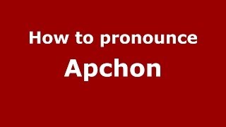 How to pronounce Apchon
