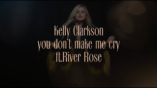 Musik-Video-Miniaturansicht zu you don't make me cry Songtext von Kelly Clarkson
