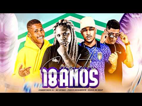 MC MYRES E ROBERTINHO CL E FOSCO NOVAMENTE E DIOGO NO BEAT - COMPLETOU 18 ANOS