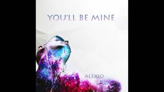 You'll Be Mine - Alexio