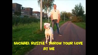Michael Rustle - Throw Your Love At Me (Nice And Ruff Riddim)