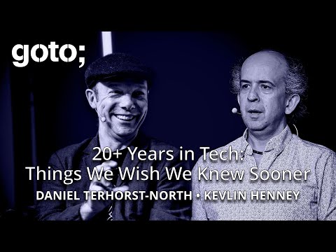 20+ Years in Tech: Things We Wish We Knew Sooner • Daniel Terhorst-North & Kevlin Henney • GOTO 2024