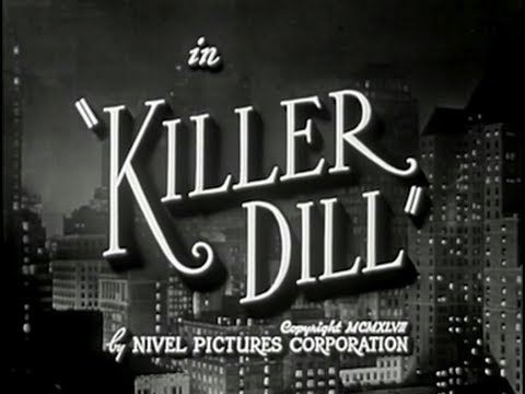 Killer Dill (1947) [Comedy] [Crime]