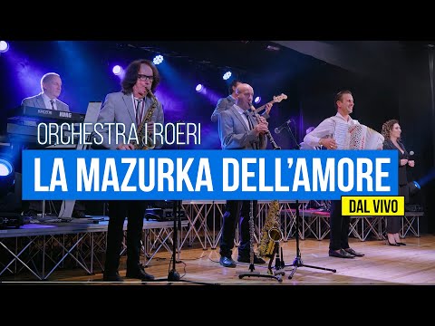 ORCHESTRA I ROERI - La mazurka dell'amore (DAL VIVO)