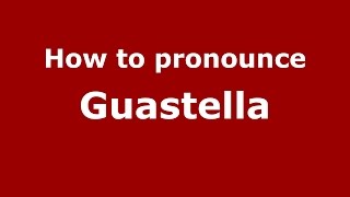 How to pronounce Guastella