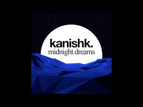 kanishk - Midnight Dreams