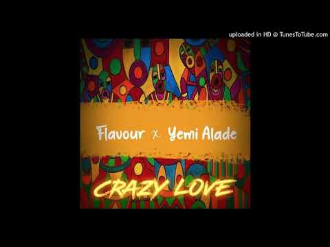 Flavour x Yemi Alade - Crazy Love (Official Audio)