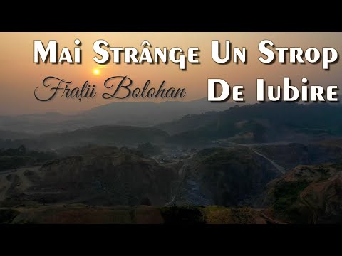 Fratii Bolohan | Mai strange un strop de iubire