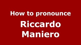 How to pronounce Riccardo Maniero