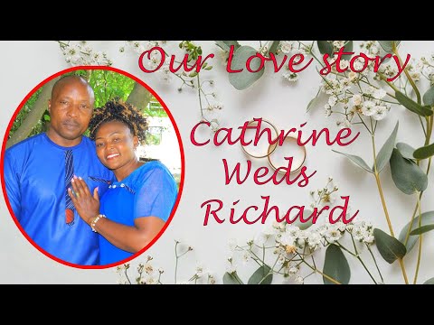 Our Love story - Catherine Weds Richard