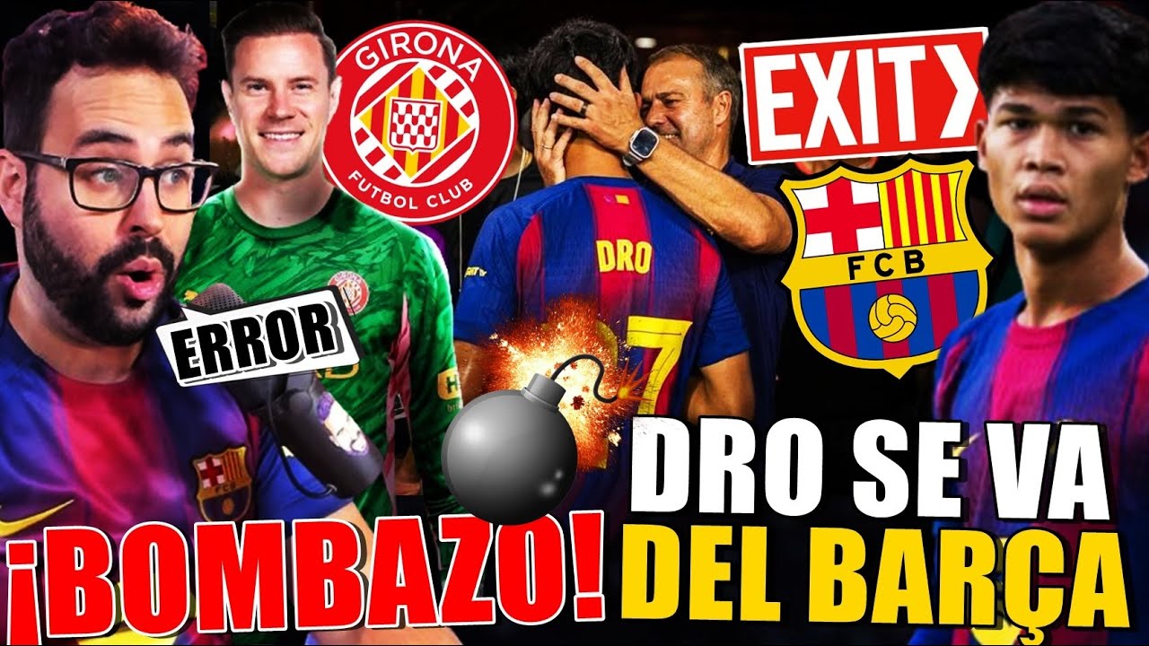 💣¡BOMBAZO! DRO se VA del BARÇA ¡YA lo COMUNICÓ! SÓLO 6 MILLONES... - TER STEGEN CERCA del GIRONA