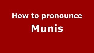 How to pronounce Munis