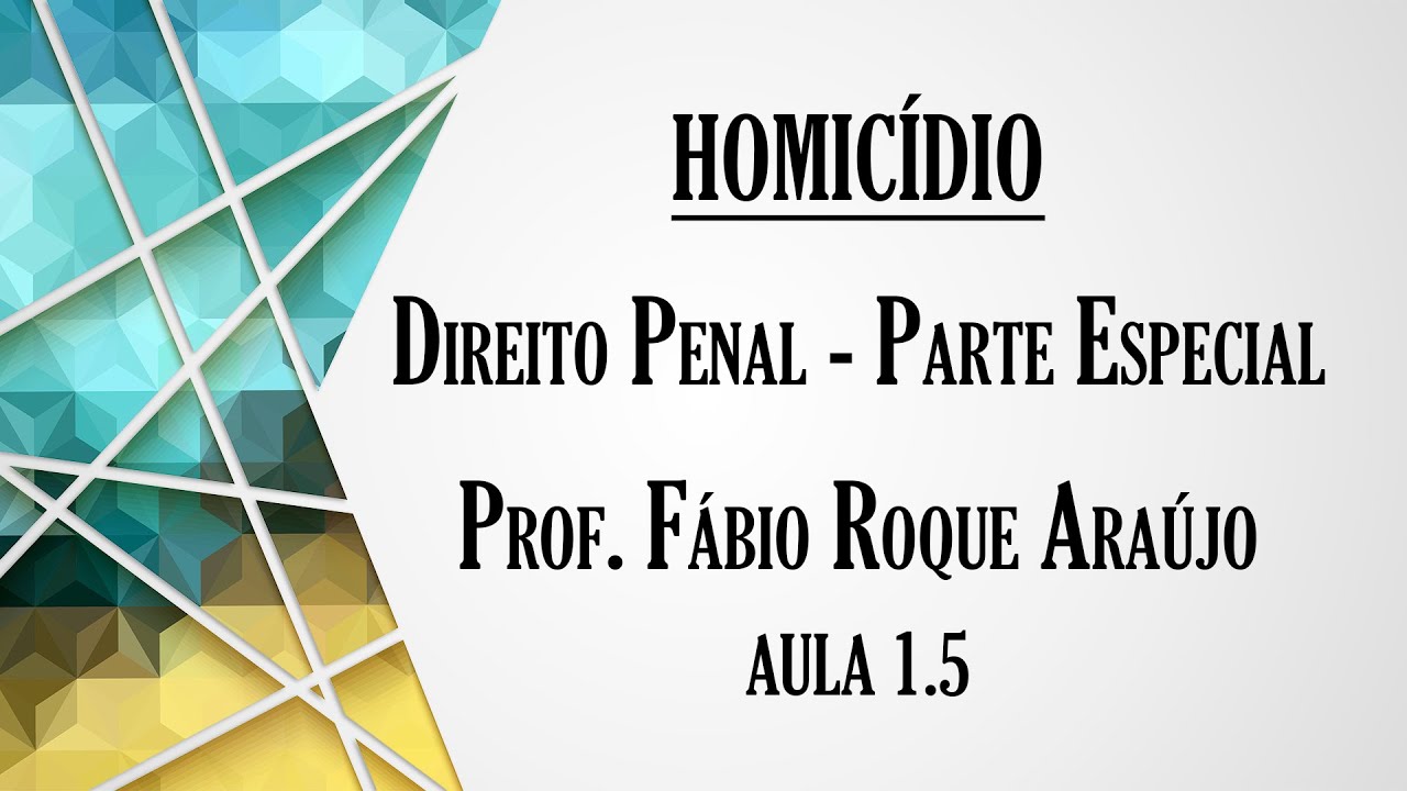 Homicídio - Aula 1.5 | Curso de Direito Penal - Parte Especial
