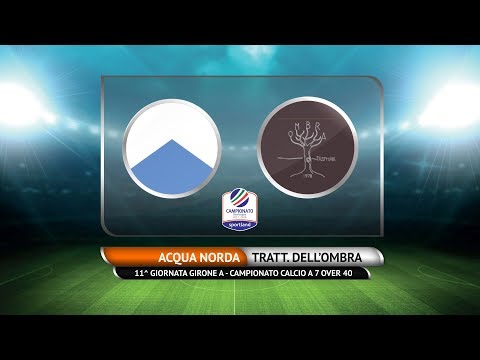 CAMPIONATO C7 OVER 40 - Acqua Norda vs Trattoria dell'Ombra