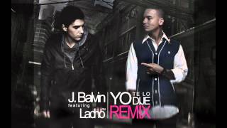 J Balvin Ft Lacho - Yo Te Lo Dije (Official Remix) Video Letra