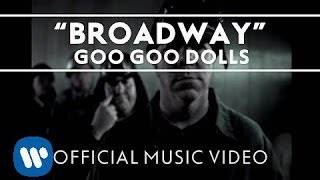 Goo Goo Dolls - &quot;Broadway&quot; [Official Video]