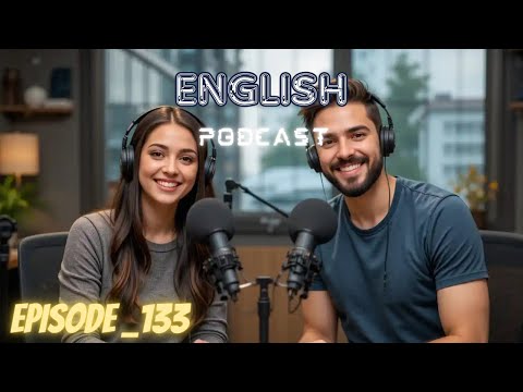 English learning Podcast Conversation Episode 133 | Podcast English| English Language Learning