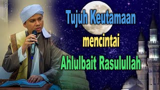 Download lagu Tujuh Keutamaan mencintai Ahlulbait Rasulullah (Habib Abdurahman bin Kamil Assagaf Ternate) mp3 Download lagu Tujuh Keutamaan mencintai Ahlulbait Rasulullah (Habib Abdurahman bin Kamil Assagaf Ternate) mp3